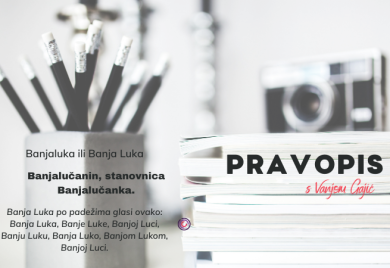 KAKO SE PIŠE: Nedoumice u vezi sa lijepom Banjalučankom ili Banjolučankom