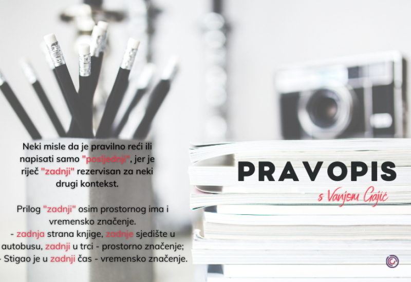 Da li je pravilnije napisati "ZADNJI" ili "POSLJEDNJI"?