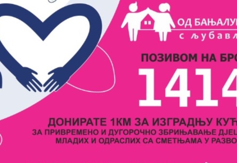 Pozovi 1414: Zajedno za izgradnju kuće za privremeno i dugoročno zbrinjavanje osoba sa smetnjama u razvoju
